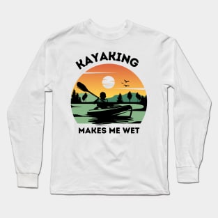 Kayaking Makes Me Wet - Retro Long Sleeve T-Shirt